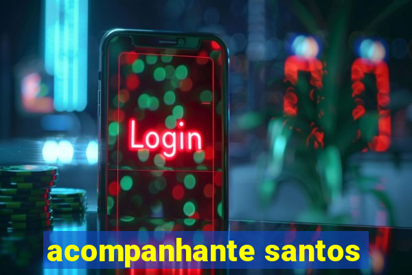 acompanhante santos